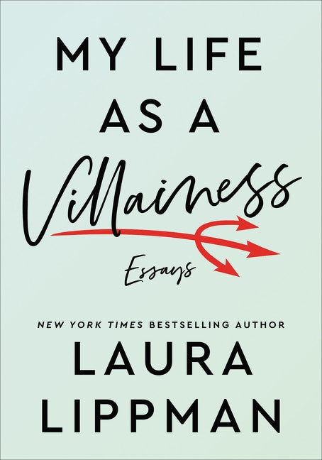 My Life as a Villainess (Essays) by Laura Lippman, 9780062997333