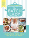 The Batch Lady (Shop Once. Cook Once. Eat Well All Week.) by Suzanne Mulholland, 9780063000308