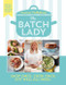 The Batch Lady (Shop Once. Cook Once. Eat Well All Week.) by Suzanne Mulholland, 9780063000308