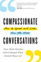 Compassionate Conversations (How to Speak and Listen from the Heart) by Diane Musho Hamilton, Gabriel Kaigen Wilson, Kimberly Myosai Loh, 9781611807783