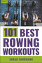 101 Best Rowing Workouts by Sarah Fuhrmann, 9781578268443