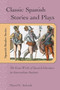 Classic Spanish Stories and Plays (The Great Works of Spanish Literature for Intermediate Students) by Marcel C. Andrade, 9780658011382