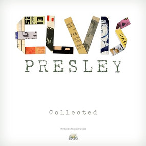Elvis Presley Collected by Michael A O'Neill, 9781912332366