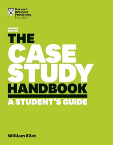 The Case Study Handbook, Revised Edition (A Student's Guide) by William Ellet, 9781633696150