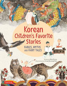 Korean Children's Favorite Stories (Fables, Myths and Fairy Tales) by Kim So-Un, Jeong Kyoung-Sim, 9780804850209