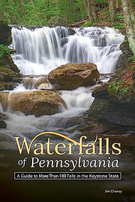 Waterfalls of Pennsylvania (A Guide to More Than 180 Falls in the Keystone State) by Jim Cheney, 9781591939115