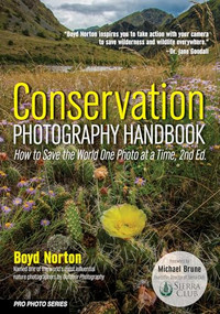 Conservation Photography Handbook (How to Save the World One Photo at a Time) - 9781682034262 by Boyd Norton, 9781682034262