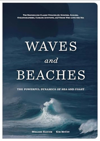Waves and Beaches (The Powerful Dynamics of Sea and Coast) by Kim McCoy, Willard Bascom, 9781938340956