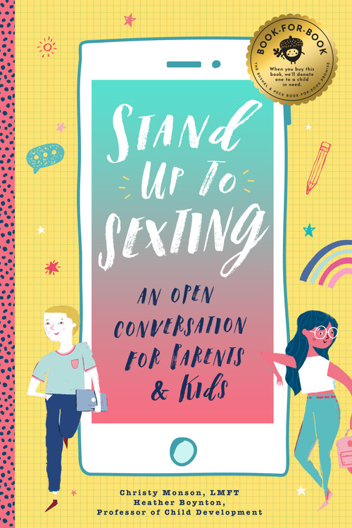 Stand Up to Sexting (An Open Conversation for Parents and Tweens) by Christy Monson, Heather Boynton, Albert Pinilla, 9781733633574