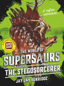 The Stegosorcerer by Jay Jay Burridge, 9781786968098