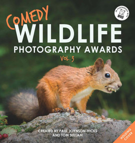 Comedy Wildlife Photography Awards Vol. 3 by Paul Joynson-Hicks, Tom Sullam, 9781788702423