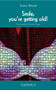 Smile! You're Getting Old! by Evelyne Wilwerth, Christine Tipper, 9781550713473