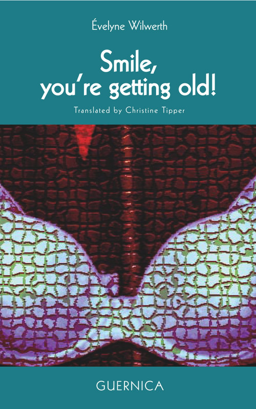 Smile! You're Getting Old! by Evelyne Wilwerth, Christine Tipper, 9781550713473