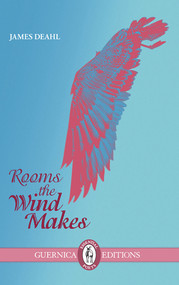 Rooms The Wind Makes by James Deahl, 9781550713633