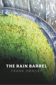 The Rain Barrel by Frank Ormsby, 9781930630895