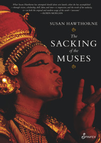 The Sacking of the Muses by Susan Hawthorne, 9781925950007