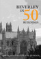 Beverley in 50 Buildings by Lorna Jane Harvey, Phil Dearden, 9781445690513