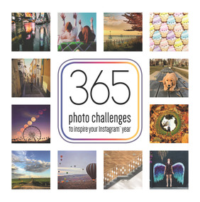 365 Photo Challenges to Inspire Your Instagram Year by Frankie Jones, 9781787411876