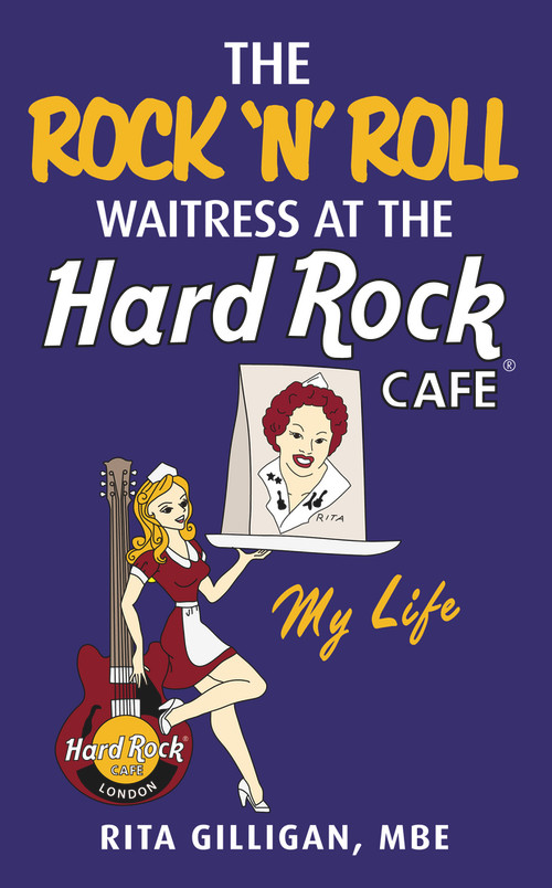 The Rock 'N' Roll Waitress at the Hard Rock Cafe by Rita Gilligan, 9781785035333