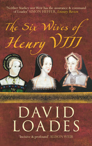 The Six Wives of Henry VIII - 9781445600499 by David Loades, 9781445600499
