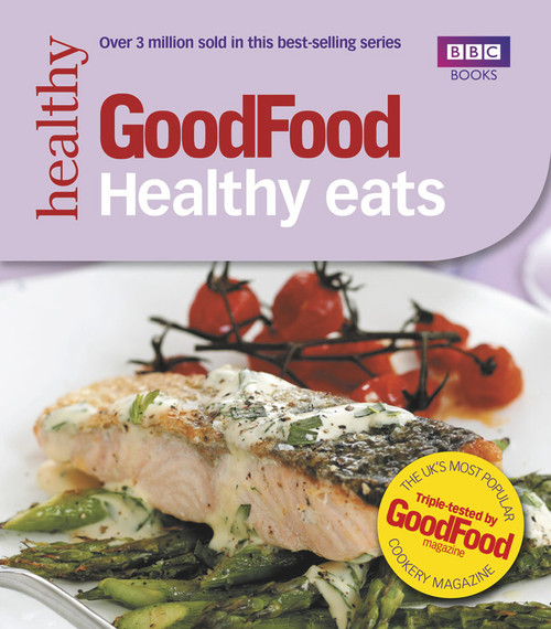 Good Food: Healthy Eats (Triple-tested Recipes) by Jane Hornby, 9781846075667