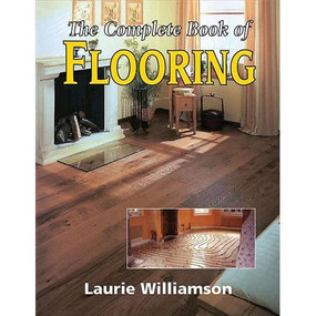 The Complete Book of Flooring by Laurie Williamson, 9781861266576