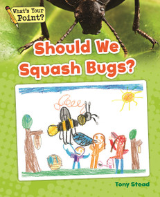 Should We Squash Bugs? by Tony Stead, 9781625218339