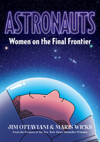 Astronauts (Women on the Final Frontier) - 9781250760036 by Jim Ottaviani, Maris Wicks, 9781250760036