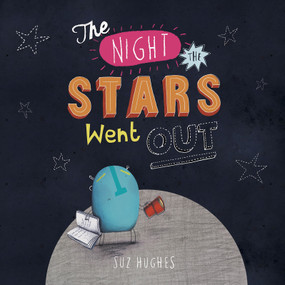 The Night the Stars Went Out - 9781623707453 by Suz Hughes, 9781623707453