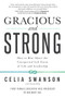 Gracious and Strong by Celia Swanson, 9781945507762