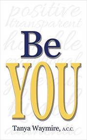 Be You by Tanya Waymire, 9781945507779