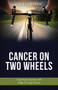Cancer on Two Wheels (A Spiritual Journey with Stage IV Lung Cancer) by Chris Haga, 9781946889621