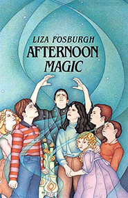 Afternoon Magic by Liza Fosburgh, 9781534467828