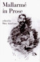 Mallarmé in Prose by Jill Anderson, Mary Ann Caws, Stephane Mallarme, Mary Ann Caws, Stephane Mallarme, Jill Anderson, Malcolm Bowie, Rosemary Lloyd, Richard Sieburth, Patricia Terry, 9780811214513