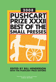 The Pushcart Prize XXXII (Best of the Small Presses 2008 Edition) by Bill Henderson, 9781888889468