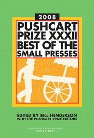 The Pushcart Prize XXXII (Best of the Small Presses 2008 Edition) - 9781888889482 by Bill Henderson, 9781888889482