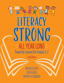 Literacy Strong All Year Long (Powerful Lessons for Grades K-2) by Valerie Ellery, Lori Oczkus, Timothy V. Rasinski, 9781416628194