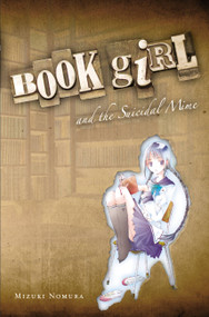 Book Girl and the Suicidal Mime (light novel) by Mizuki Nomura, 9780316076906