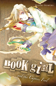 Book Girl and the Captive Fool (light novel) by Mizuki Nomura, 9780316076937