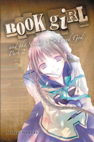 Book Girl and the Scribe Who Faced God, Part 2 (light novel) by Mizuki Nomura, 9780316076982