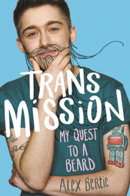 Trans Mission (My Quest to a Beard) - 9780316490320 by Alex Bertie, 9780316490320