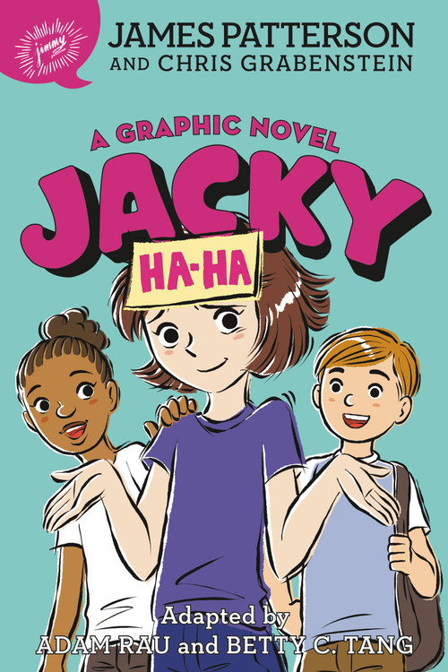 Jacky Ha-Ha: A Graphic Novel by James Patterson, Chris Grabenstein, Adam Rau, Betty Tang, 9780316491952