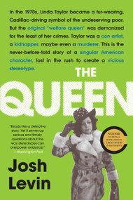 The Queen (The Forgotten Life Behind an American Myth) - 9780316513289 by Josh Levin, 9780316513289