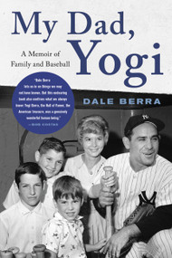 My Dad, Yogi (A Memoir of Family and Baseball) - 9780316525442 by Dale Berra, 9780316525442