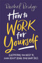 How to Work for Yourself by Rachel Bridge, 9780349420844