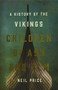 Children of Ash and Elm (A History of the Vikings) by Neil Price, 9780465096985
