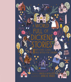 A World Full of Dickens Stories (8 best-loved classic tales retold for children) by Angela McAllister, Jannicke Hansen, 9780711247727