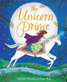 The Unicorn Prince by Saviour Pirotta, Jane Ray, 9781408336434