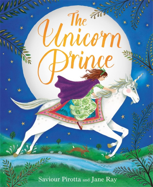 The Unicorn Prince by Saviour Pirotta, Jane Ray, 9781408336434