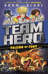 Team Hero: Falcon of Fury (Series 2 Book 3) by Adam Blade, 9781408343630